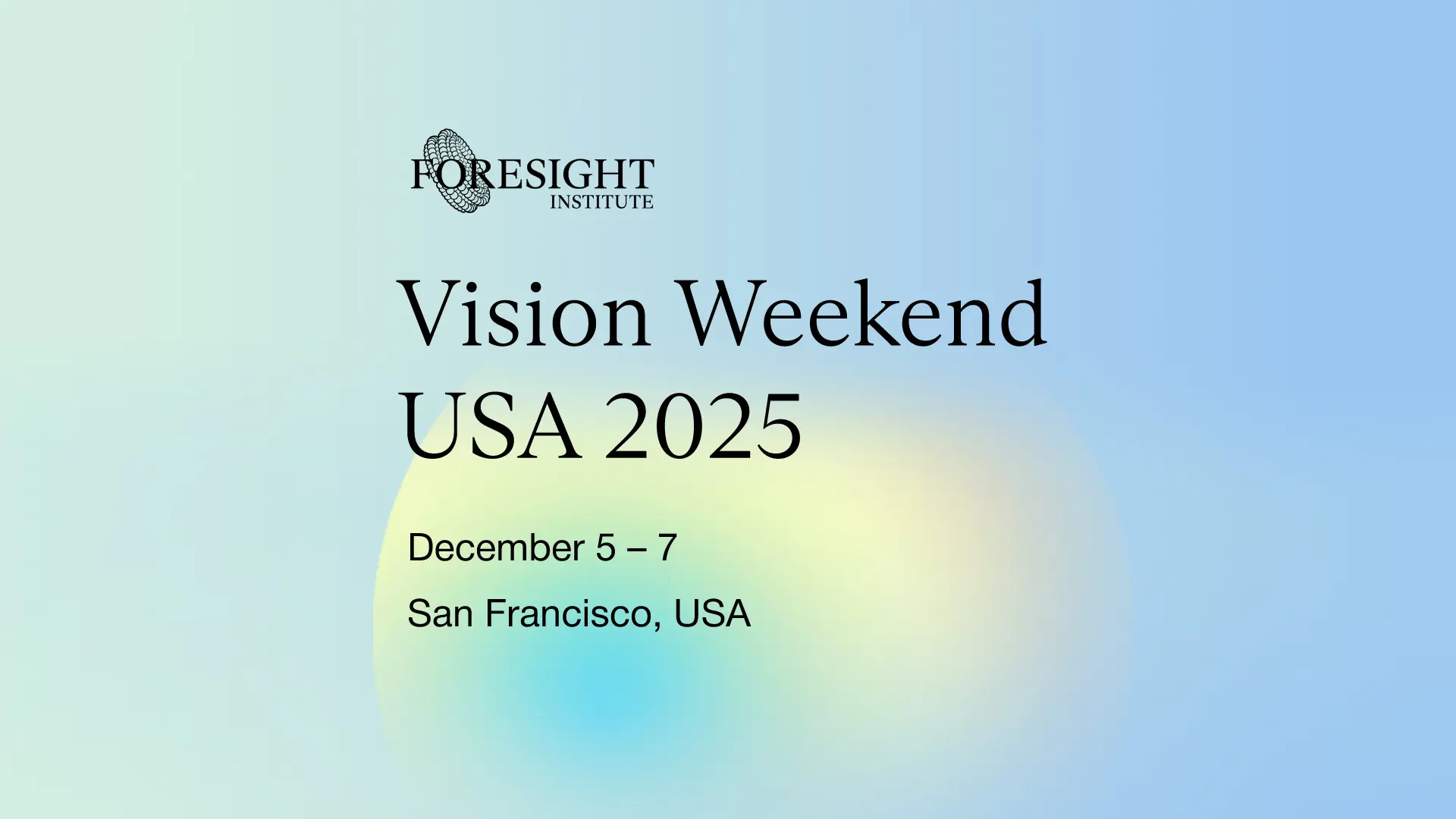 Vision Weekend USA 2025 - Foresight