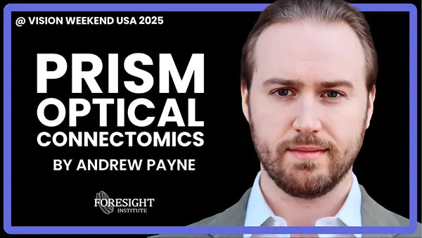 PRISM Optical Connectomics @ Vision Weekend USA 2025 - Foresight Institute